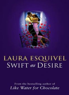 Swift as Desire Laura Esquivel