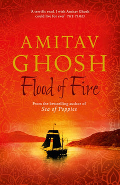 Flood of Fire - Amitav Ghosh