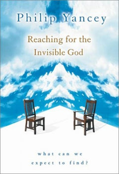 Reaching for the Invisible God - Philip Yancey