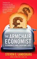 The Armchair Economist: Economics and Everyday Life Steven E. Landsburg