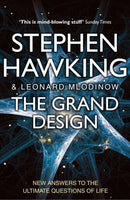 The Grand Design: New Answers to the Ultimate Questions of Life Stephen Hawking & Leonard Mlodinow