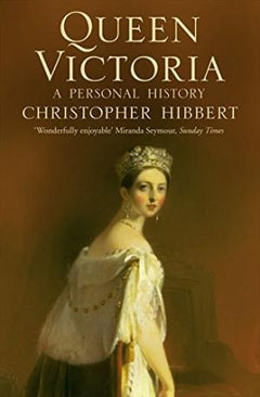 Queen Victoria: A Personal History Hibbert, Christopher