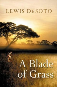 A Blade of Grass Lewis DeSoto