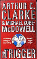 The Trigger Arthur C. Clarke Michael Kube-McDowell