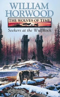 Seekers Wulfrock (The Wolves of Time, Vol. 2) William Horwood