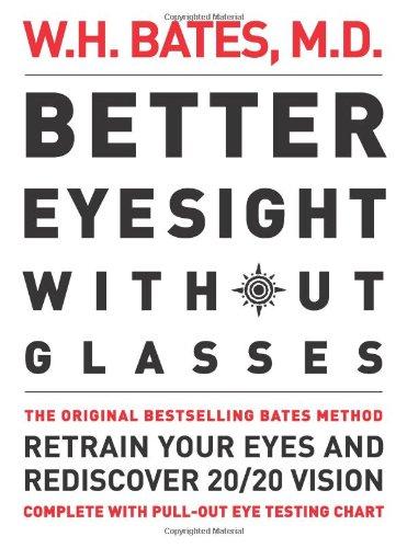 Better Eyesight Without Glasses - W.H. Bates