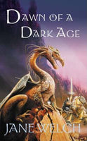 Dawn of a Dark Age Jane Welch