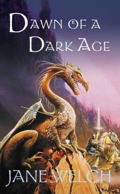 Dawn of a Dark Age Jane Welch