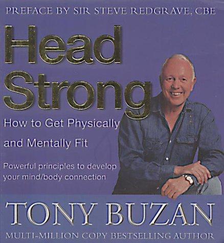 Head Strong How to Get Physically and Mentally Fit Tony Buzan