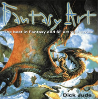 Fantasy Art: The best in Fantasy and SF art worldwide Dick Jude