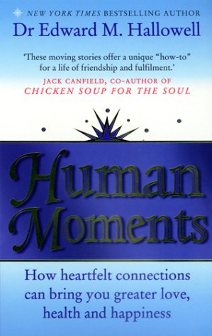 Human moments Dr Edward Hallowell