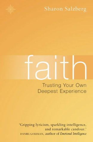 Faith: Trusting Your Own Deepest Experience Salzberg, Sharon