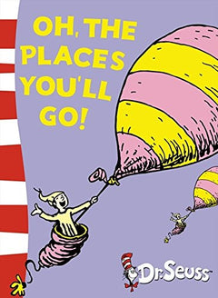 Oh, The Places You'll Go! - Dr. Seuss