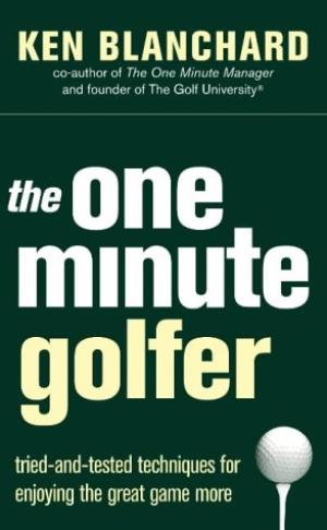The One Minute Golfer Ken Blanchard