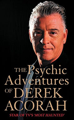 The Psychic Adventures of Derek Acorah Derek Acorah