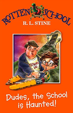 Rotten school Dude's the school is haunted ! R L Stine