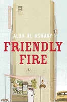 Friendly Fire Alaa Al Aswany