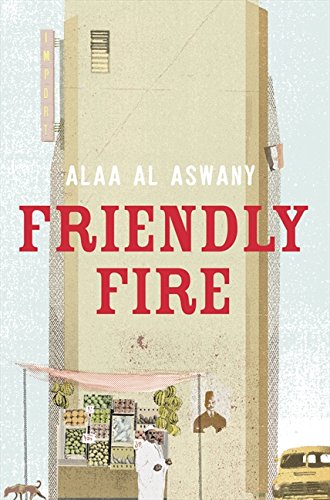 Friendly Fire Alaa Al Aswany