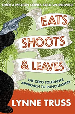 Eats, Shoots and Leaves Lynne Truss