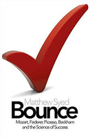 Bounce: The Myth of Talent and the Power of Practice Mathew Syed
