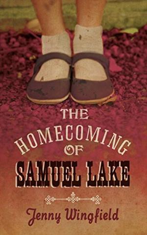 The Homecoming of Samuel Lake Jenny Wingfield