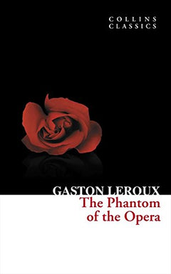 The Phantom of the Opera Gaston LeRoux