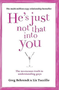 He's Just Not That Into You - Greg Behrendt & Liz Tuccillo