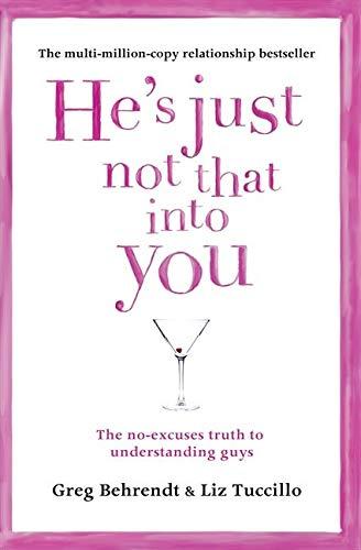 He's Just Not That Into You - Greg Behrendt & Liz Tuccillo