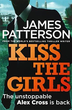 Kiss the Girls - James Patterson