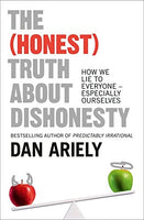 The (Honest) Truth About Dishonesty: How We Lie To Everyone-especially ourselves Ariely, Dan