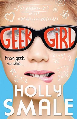 Geek Girl: From Geek to Chic - Holly Smale