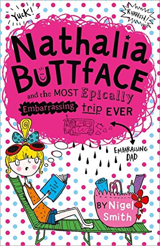 Nathalia Buttface and the Most Epically Embarrassing Holiday Ever Smith, Nigel