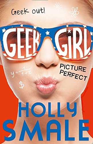 Picture Perfect (Geek Girl) Holly Smale