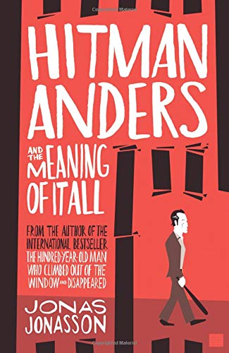 Hitman Anders and the Meaning of It All Jonas Jonasson