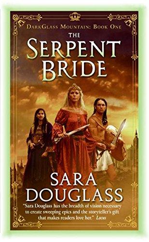 The Serpent Bride: DarkGlass Mountain: Book One Sara Douglass
