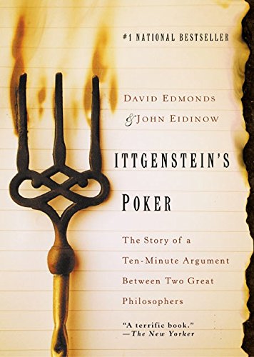 Wittgenstein's Poker: The Story of a Ten-Minute Argument Between Two Great Philosophers Edmonds, David; Eidinow, John