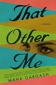 That Other Me A Novel Maha Gargash