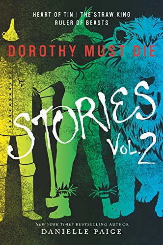 Dorothy Must Die Stories Volume 2 Paige, Danielle