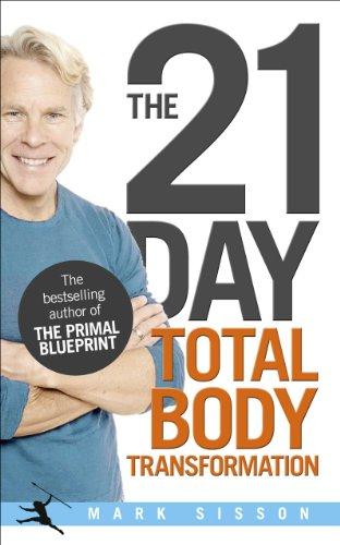 The 21 Day Total Body Transformation Mark Sisson