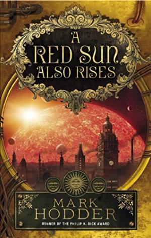 A Red Sun Also Rises Mark Hodder