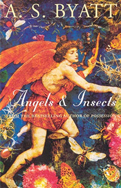Angels and Insects A. S. Byatt