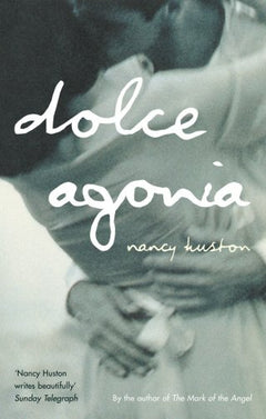 Dolce Agonia Nancy Huston