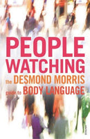 People Watching The Desmond Morris Guide to Body Language Desmond Morris