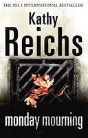 Monday Mourning Kathy Reichs
