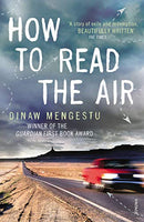 How to Read the Air Dinaw Mengestu
