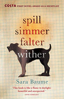 Spill Simmer Falter Wither Sara Baume