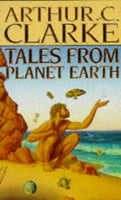 Tales from Planet Earth Arthur C. Clarke