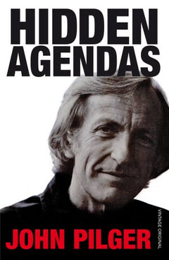 Hidden Agendas Pilger, John