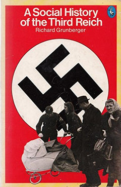A Social History of the Third Reich Grunberger, Richard