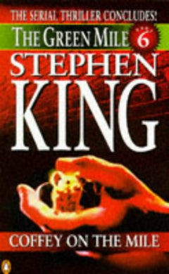 The Green Mile: Coffey on the Mile - Stephen King